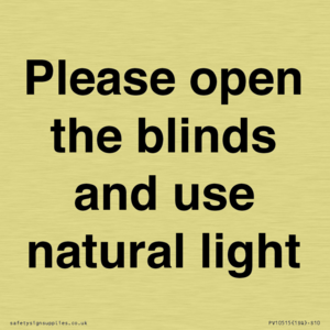 Please open the blinds and use natural light